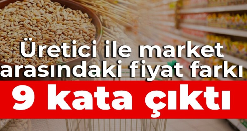 Üretici ile market arasındaki fiyat farkı 9 kata çıktı