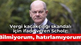 Vergi kaçakçılığı skandalı için ifade veren Scholz: Bilmiyorum, hatırlamıyorum