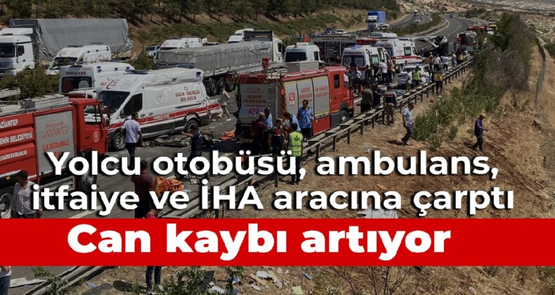 Yolcu otobüsü, ambulans, itfaiye ve İHA canlı yayın aracına çarptı: 15 ölü, 31 yaralı