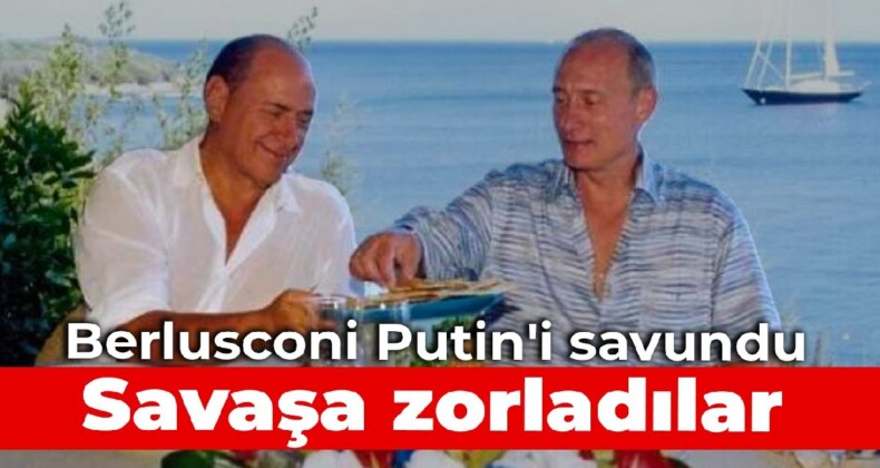 Berlusconi Putin’i savundu: Savaşa zorladılar