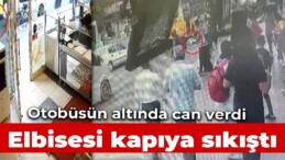 Elbisesi kapıya takılan kadın, otobüsün altında can verdi