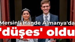 Mersinli Hande, Almanya’da ‘düşes’ oldu