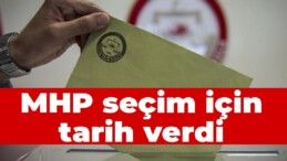 MHP seçim için tarih verdi