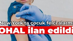 New York’ta çocuk felci alarmı: OHAL ilan edildi