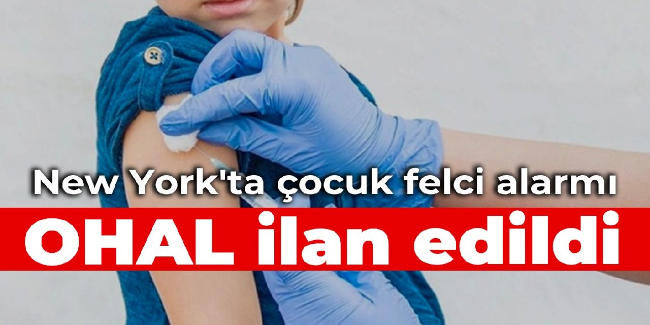 New York’ta çocuk felci alarmı: OHAL ilan edildi