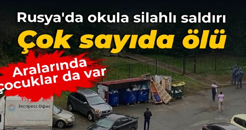 Rusya’da bir okula silahlı saldırı: 13 ölü