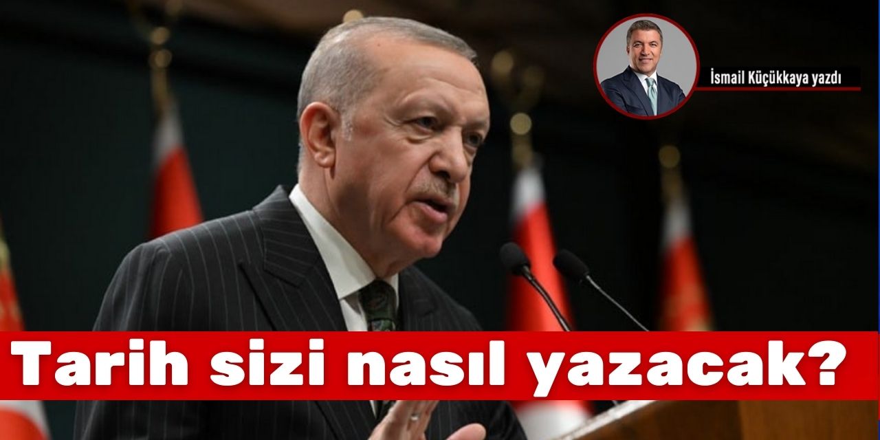 Tarih sizi nasıl yazacak?
