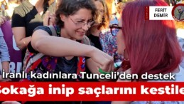 Tunceli’de yüzlerce kadın İranlı kadınlara destek için yürüdü