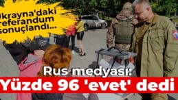 Ukrayna’daki referandum sonuçlandı… Rus medyası: Yüzde 96 ‘evet’ dedi