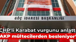 CHP’li Karabat Göç İdaresi’ndeki vurgunu anlattı: AKP mültecilerden besleniyor