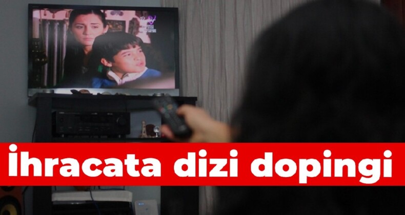 İhracata dizi dopingi