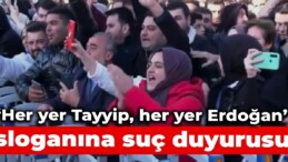 “Her yer Tayyip, her yer Erdoğan” sloganına suç duyurusu