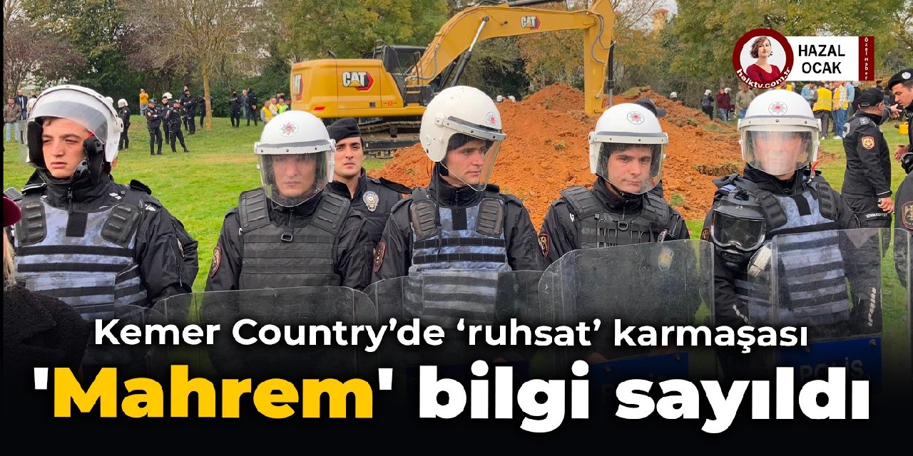 Kemer Country’de ‘ruhsat’ karmaşası: ‘Mahrem’ bilgi sayıldı