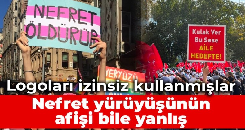 Nefret yürüyüşünün afişi bile yanlış: Logoları izinsiz kullanmışlar