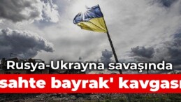 Rusya-Ukrayna savaşında ‘sahte bayrak’ kavgası