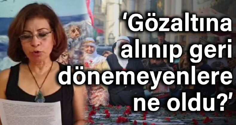 Cumartesi anneleri: Gözaltına alınıp geri dönemeyen insanlara ne oldu?