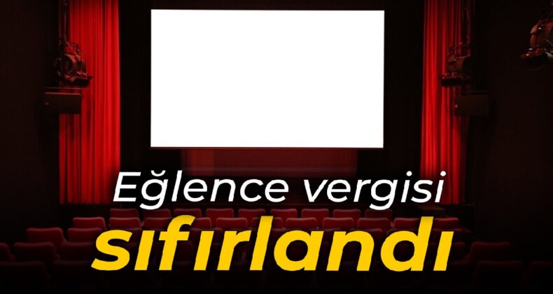 Eğlence vergisi sıfırlandı