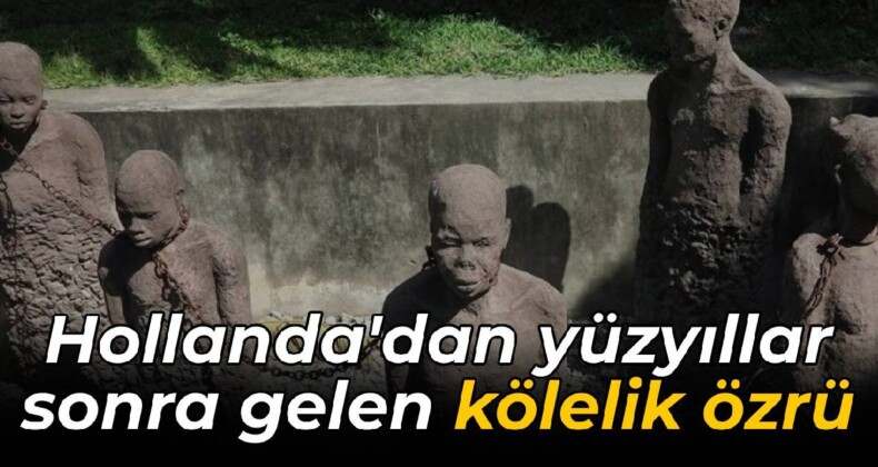 Hollanda’dan yüzyıllar sonra gelen kölelik özrü