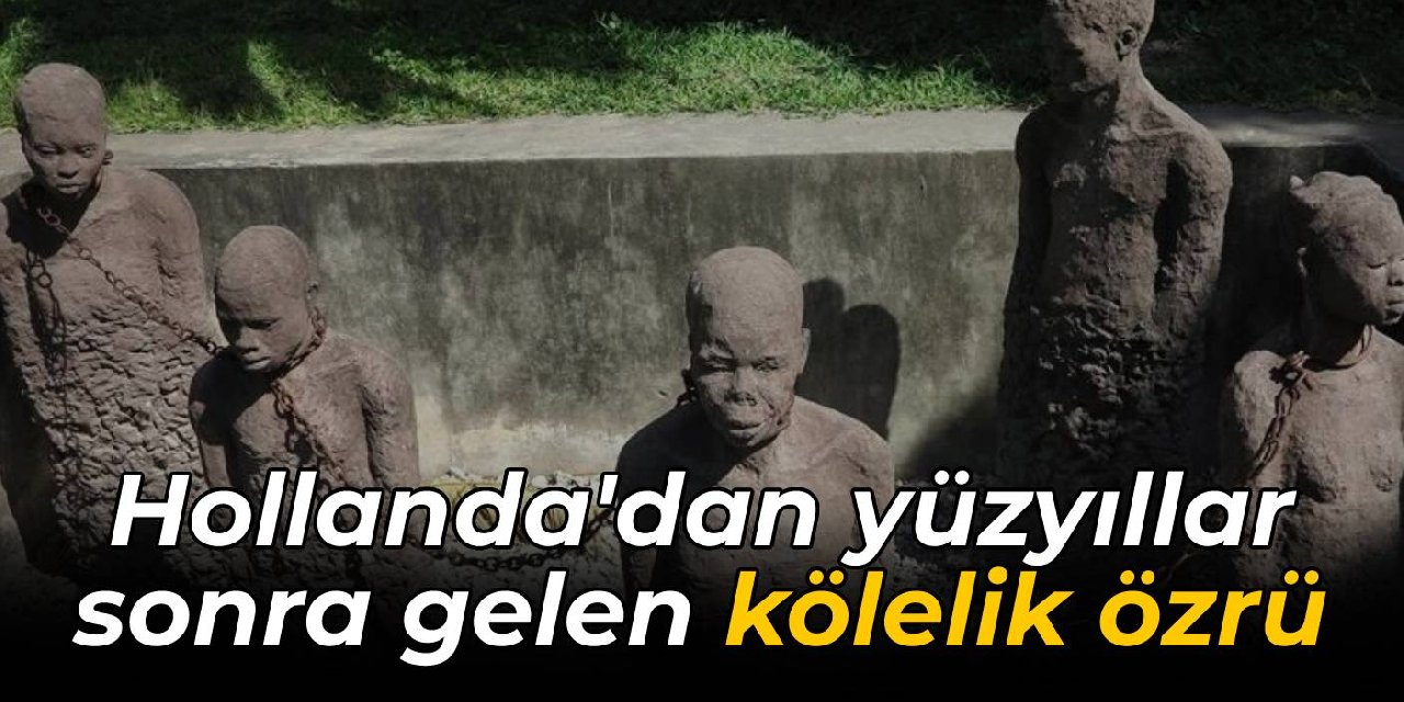 Hollanda’dan yüzyıllar sonra gelen kölelik özrü