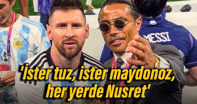 ‘İster tuz, ister maydonoz, her yerde Nusret’