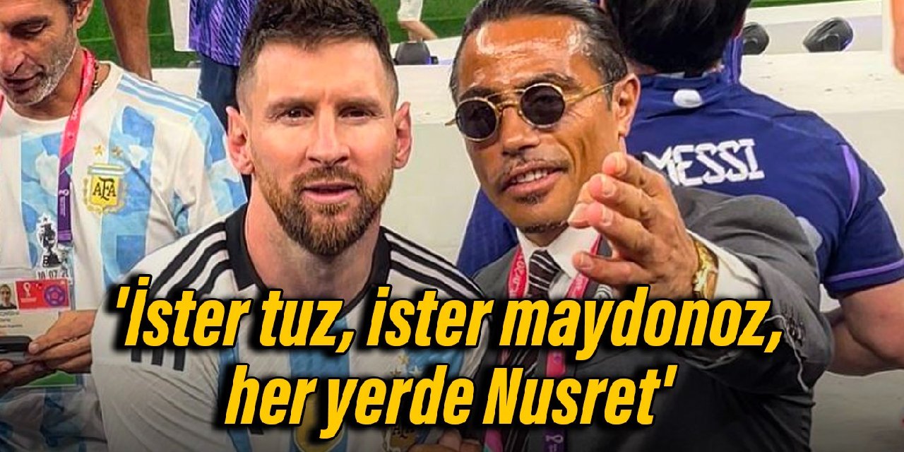‘İster tuz, ister maydonoz, her yerde Nusret’