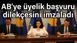 Kosova AB’ye üyelik başvuru dilekçesini imzaladı