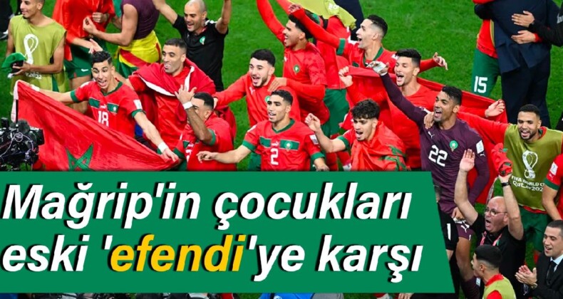 Mağrip’in çocukları eski efendiye karşı