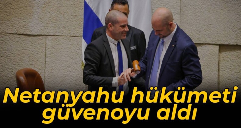 Netanyahu hükümeti güvenoyu aldı