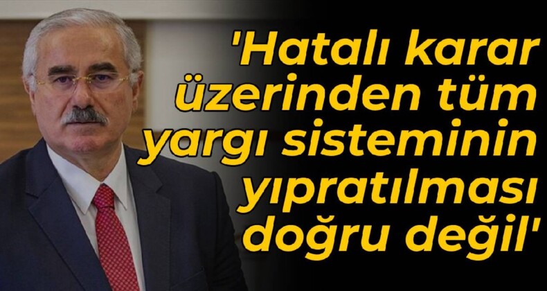 Yargıtay Başkanı Akarca: Hatalı karar üzerinden tüm yargı sisteminin yıpratılması doğru değil