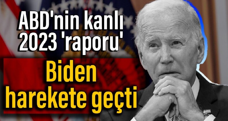 ABD’nin kanlı 2023 ‘raporu’: Biden harekete geçti