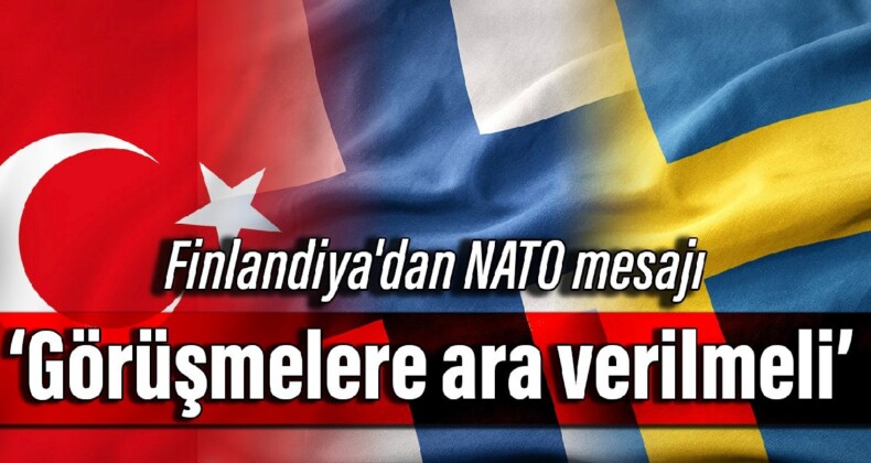 Finlandiya’dan NATO mesajı: Görüşmelere ara verilmeli