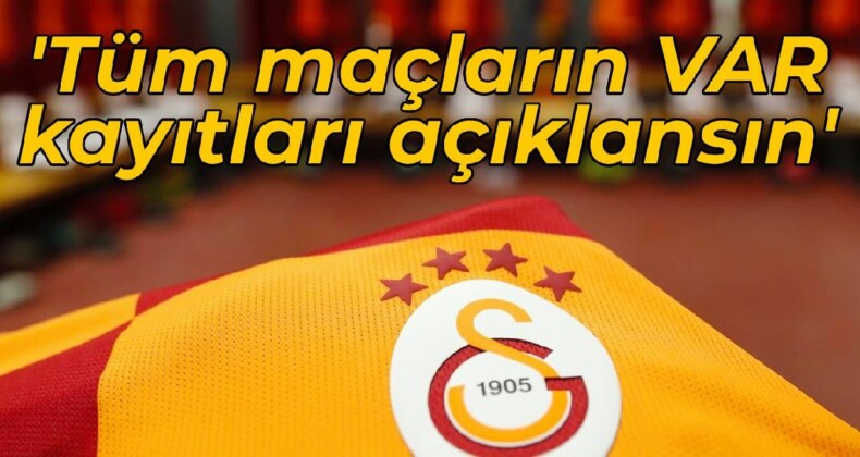 Galatasaray: Tüm maçların VAR kayıtları açıklansın