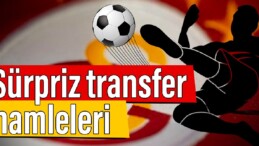 Galatasaray’dan sürpriz transfer hamleleri