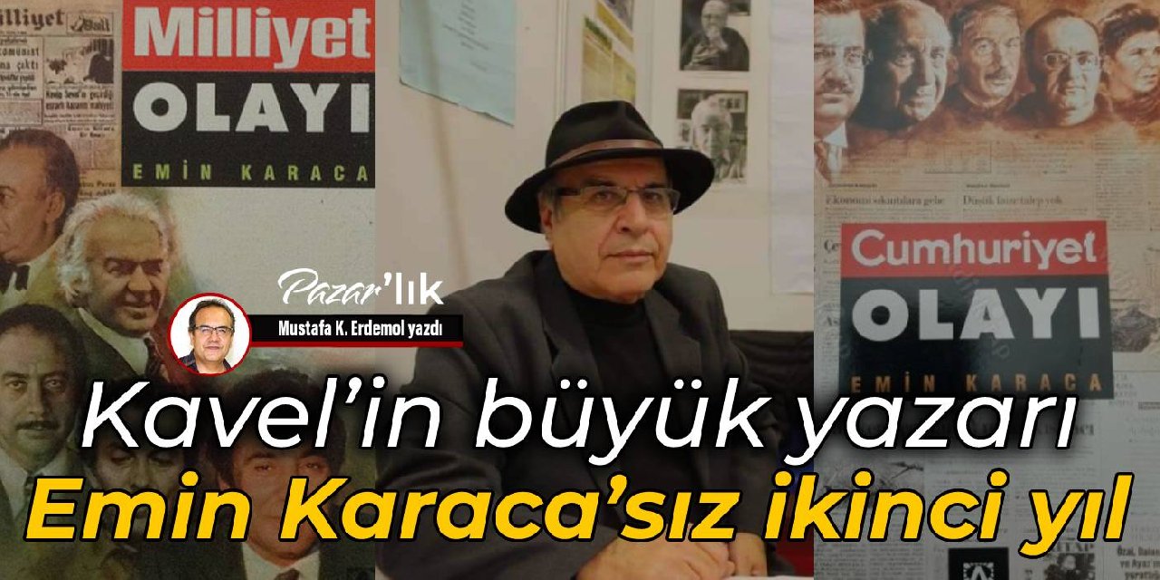 Kavel’in büyük yazarı 
 Emin Karaca’sız ikinci yıl