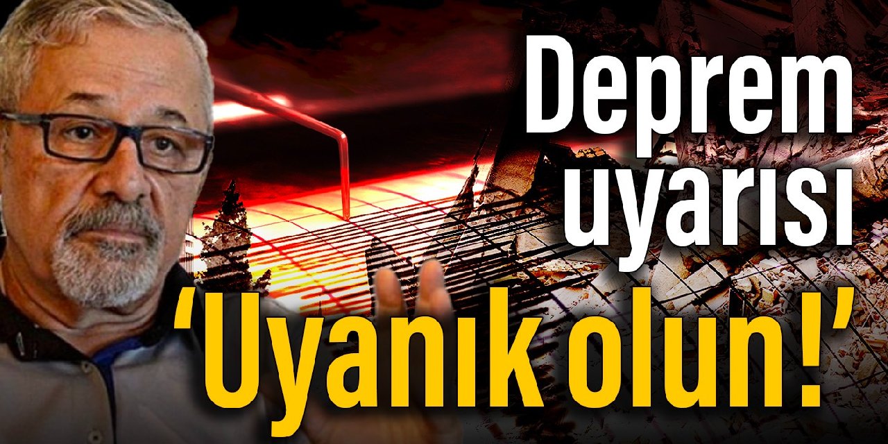 Naci Görür’den deprem uyarısı: Uyanık olun!