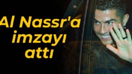 Ronaldo, Al Nassr’a imzayı attı