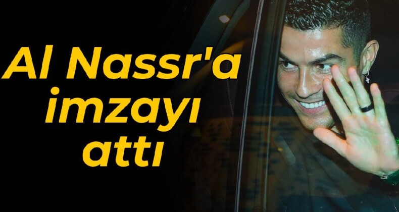 Ronaldo, Al Nassr’a imzayı attı