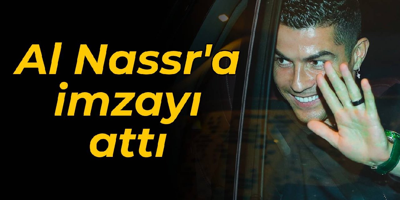 Ronaldo, Al Nassr’a imzayı attı