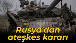 Rusya’dan ateşkes kararı