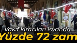 Vakıf kiracıları yüzde 72’lik zamma karşı