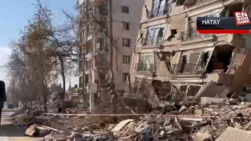Hatay’da Atatürk Caddesi yerle bir oldu