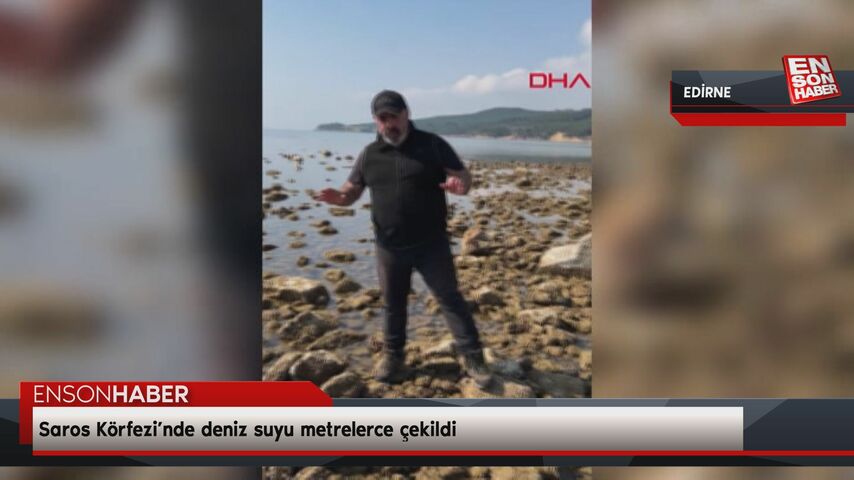 Saros Körfezi’nde deniz suyu metrelerce çekildi