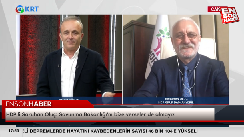 HDP’li Saruhan Oluç: Savunma Bakanlığı’nı bize verseler de almayız