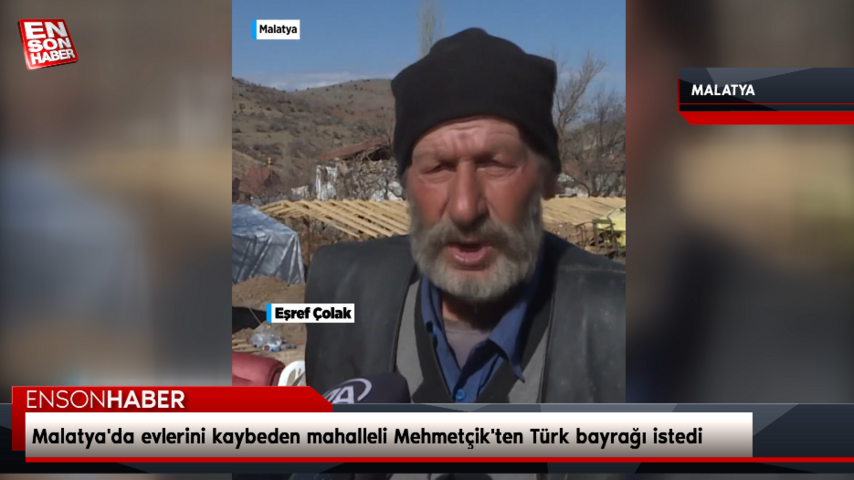 Malatya’da evlerini kaybeden mahalleli Mehmetçik’ten Türk bayrağı istedi