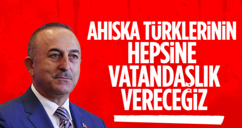 Mevlüt Çavuşoğlu’ndan müjde: Ahıska Türklerinin hepsine vatandaşlık vereceğiz