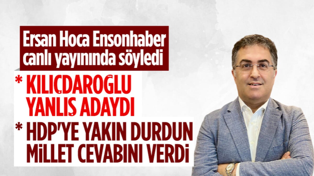 Ersan Şen’den muhalefete: Kılıçdaroğlu’nun adaylığı hataydı