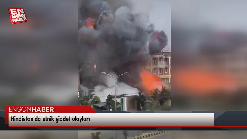 Hindistan’da etnik şiddet olayları