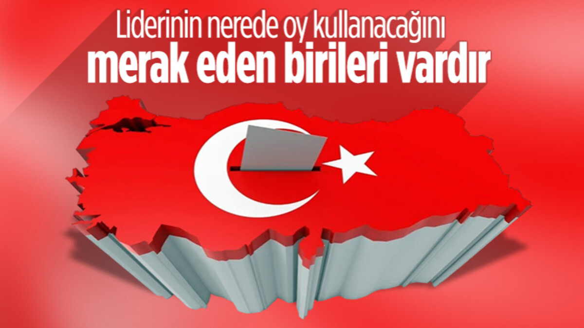 Liderlerin oy kullanacağı okullar belli oldu