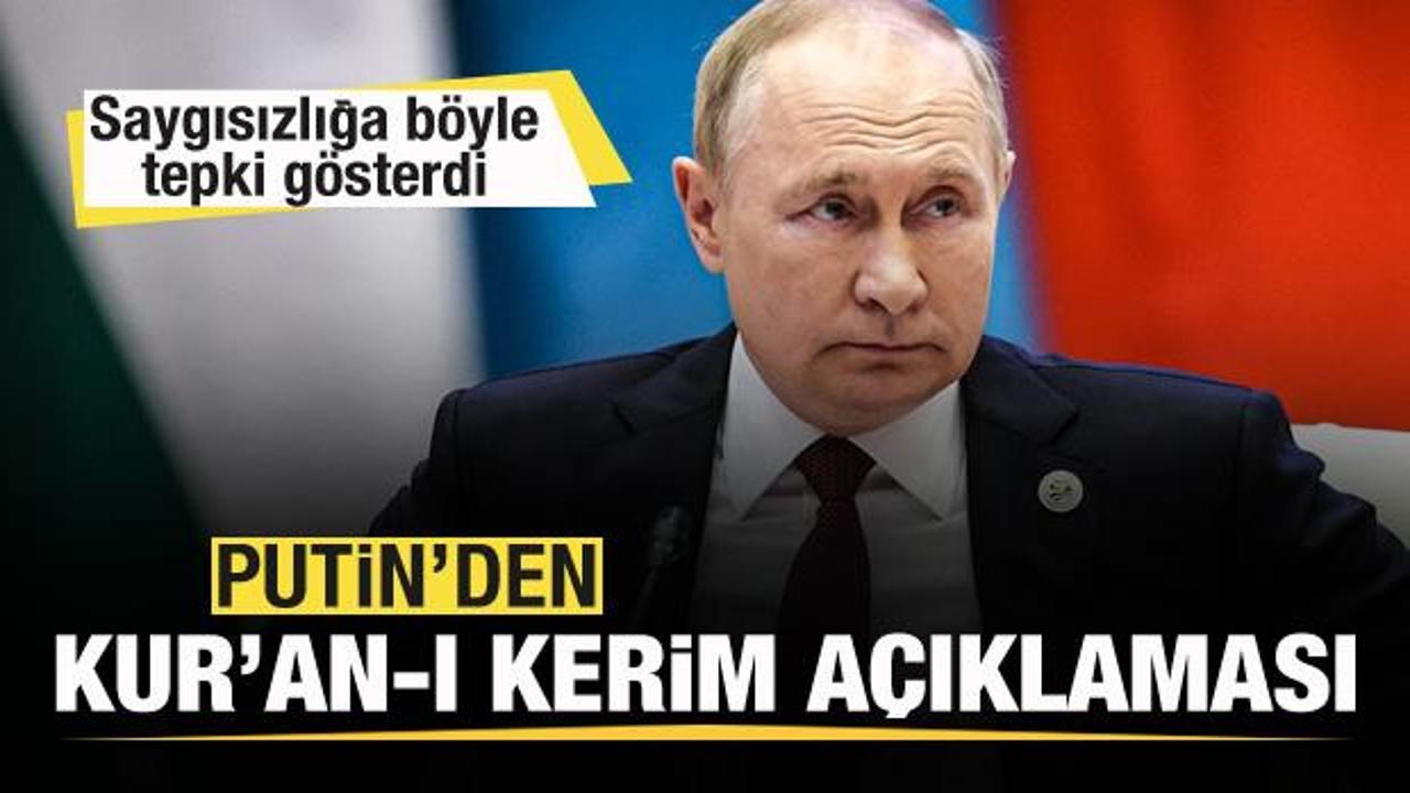 Putin’den ‘Kur’an-ı Kerim’ açıklaması! Tepkisini böyle gösterdi