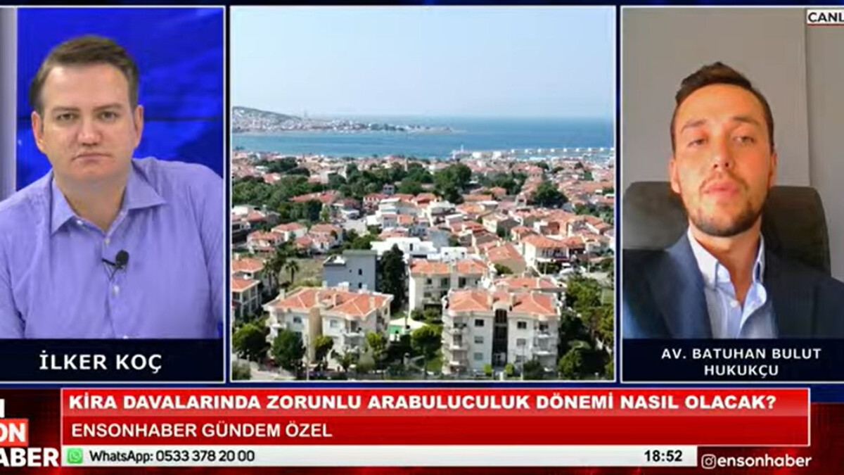 Batuhan Bulut kira davalarında zorunlu arabuluculuk sürecinin nasıl işleyeceğini anlattı